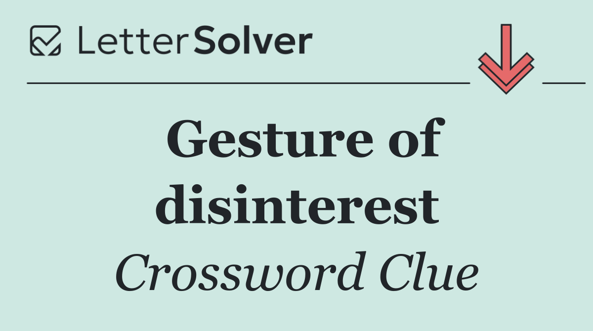 Gesture of disinterest