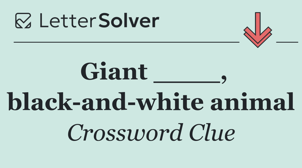 Giant ____, black and white animal