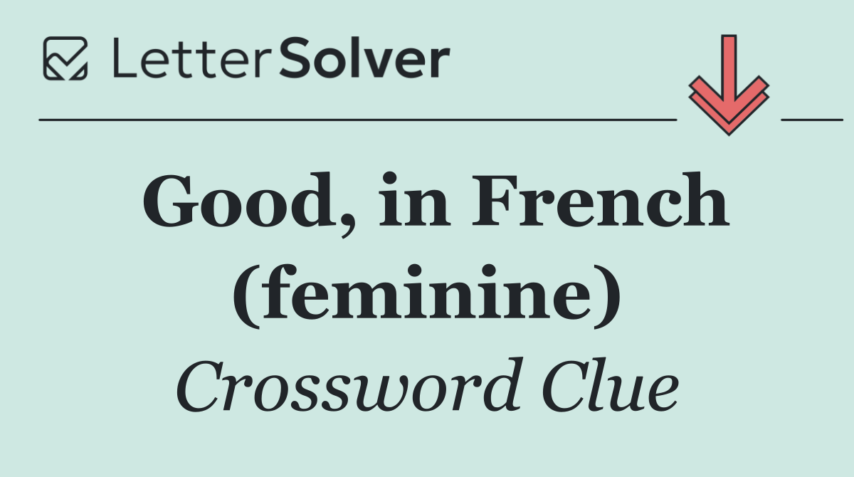 Good, in French (feminine)