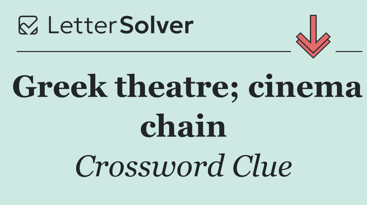 Greek theatre; cinema chain