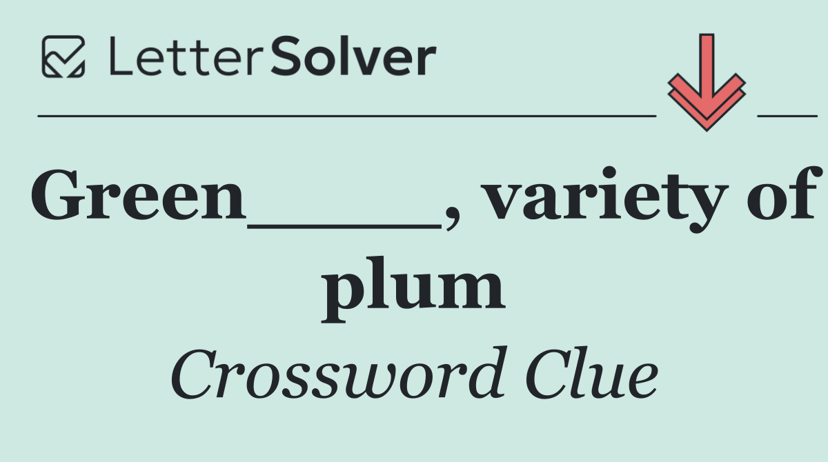 Green____, variety of plum