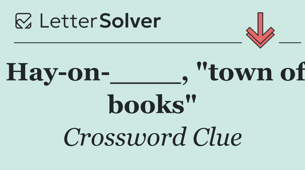 Hay on ____, "town of books"