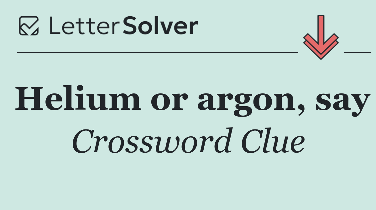 Helium or argon, say