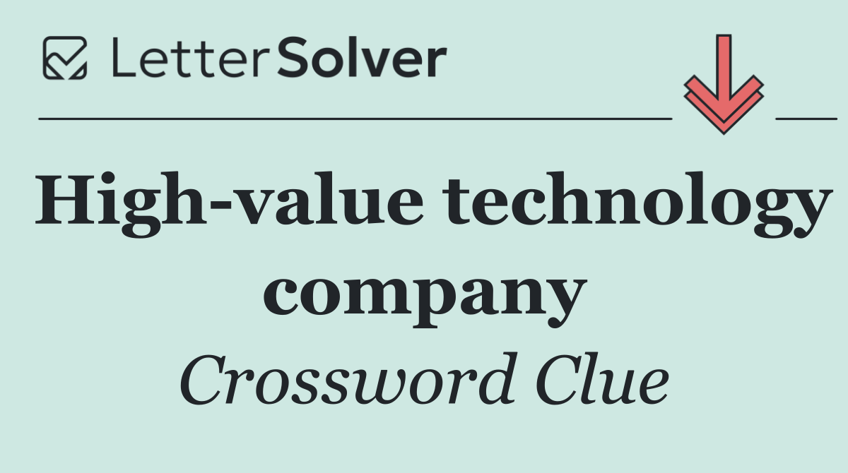 High value technology company