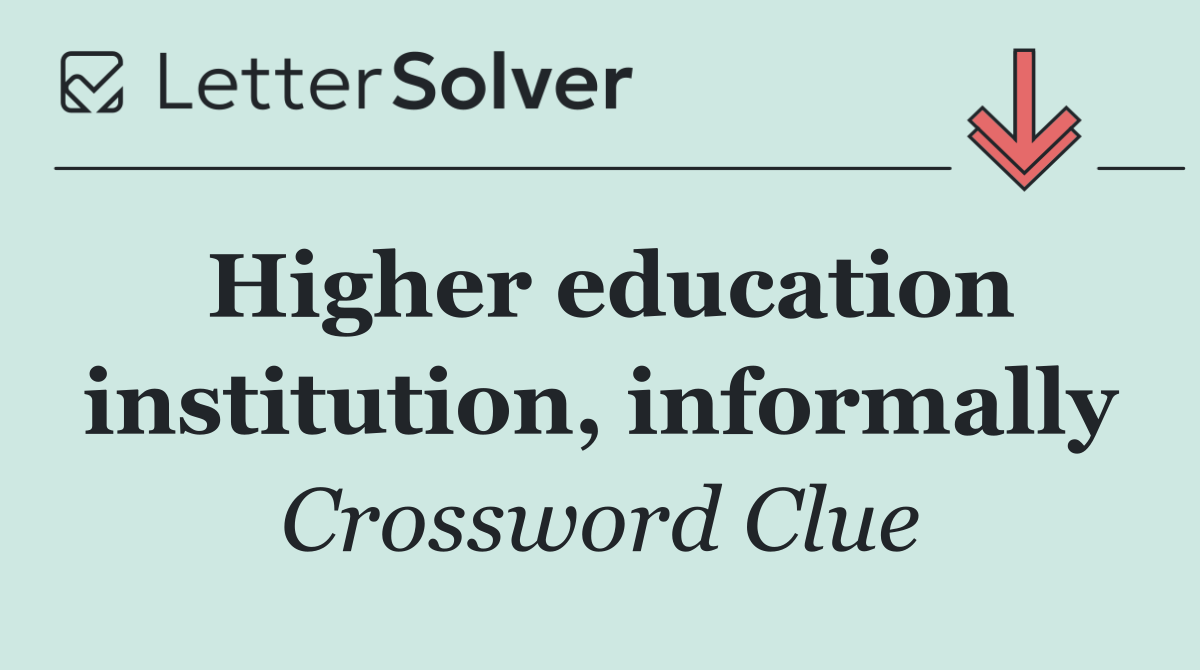 Higher education institution, informally