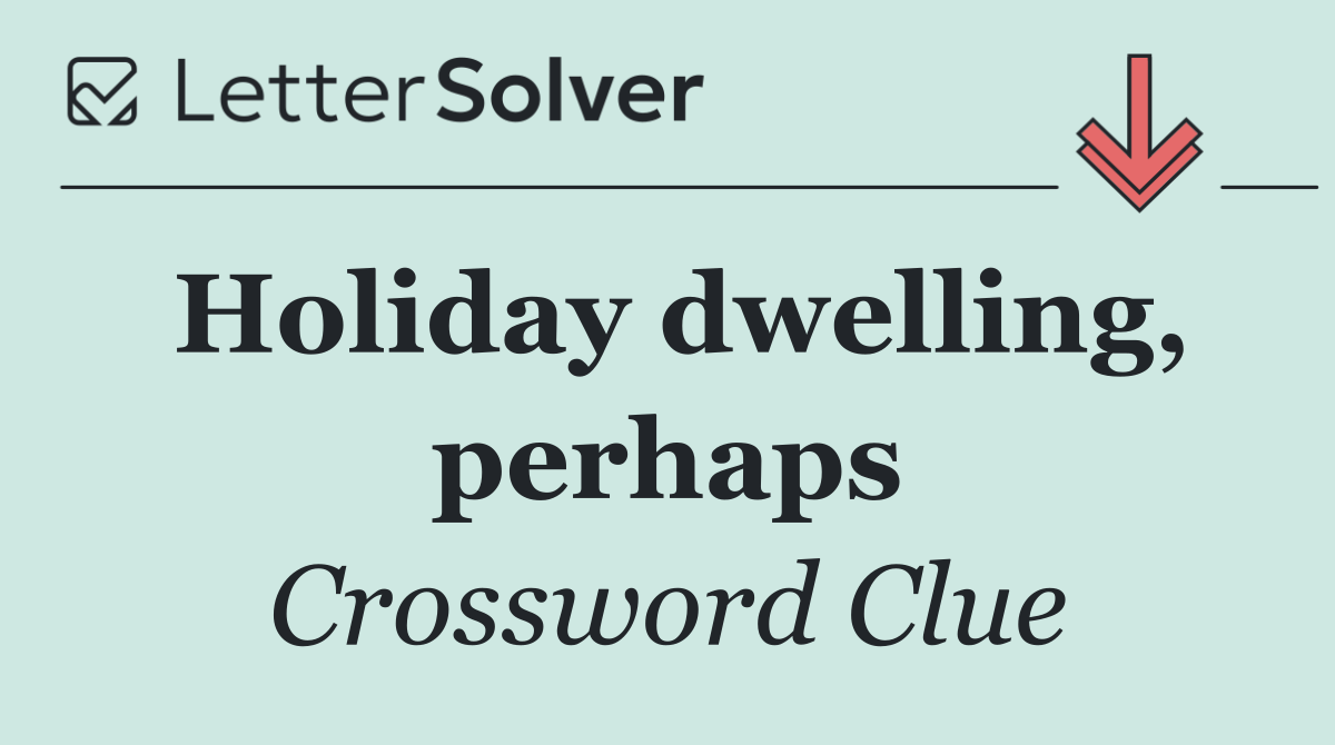 Holiday dwelling, perhaps