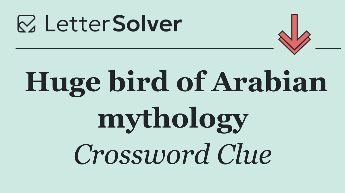 Huge bird of Arabian mythology