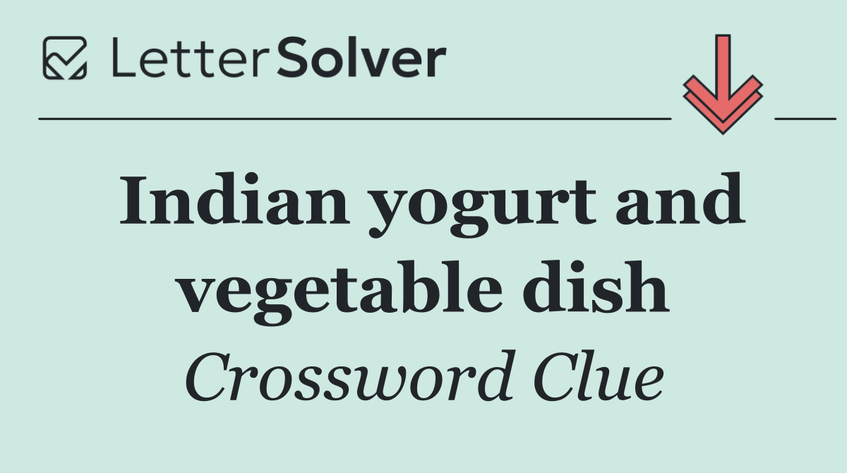 Indian yogurt and vegetable dish
