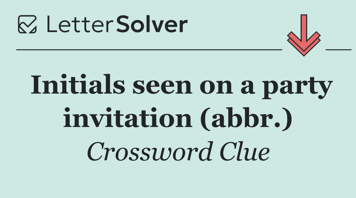 Initials seen on a party invitation (abbr.)
