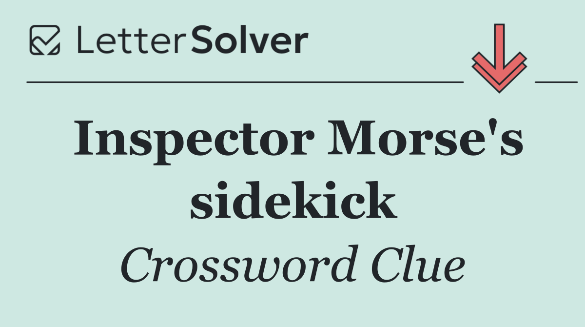 Inspector Morse's sidekick