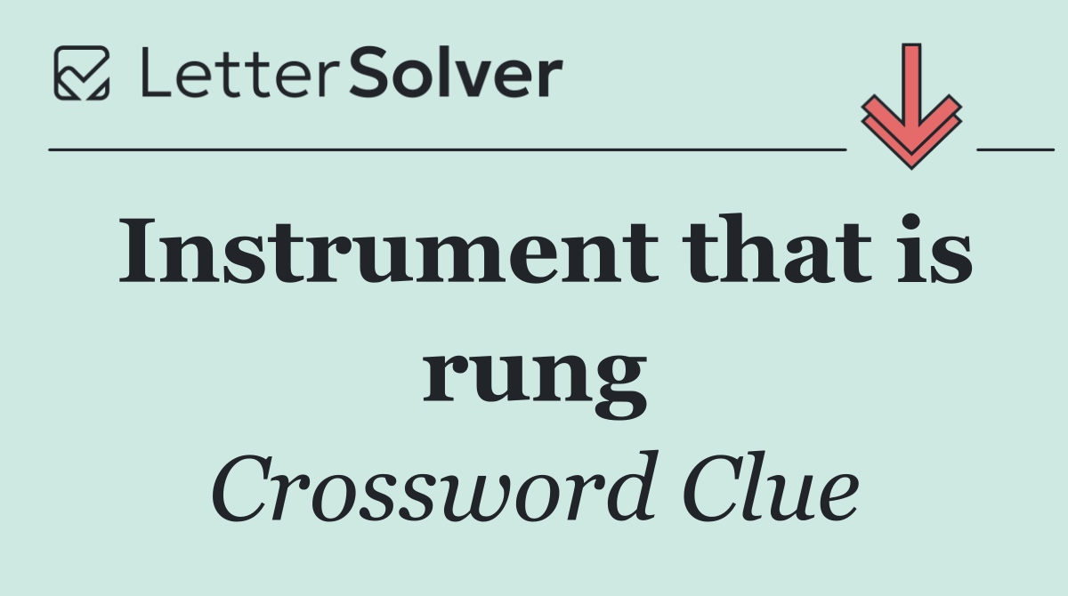 Instrument that is rung