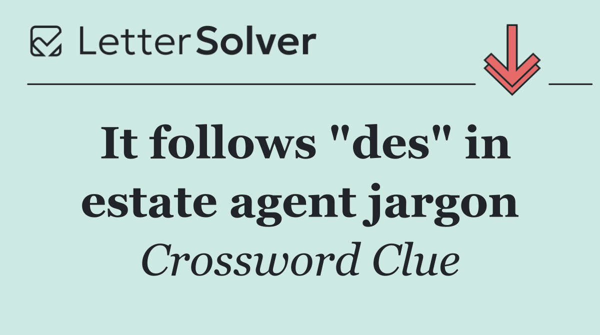 It follows "des" in estate agent jargon