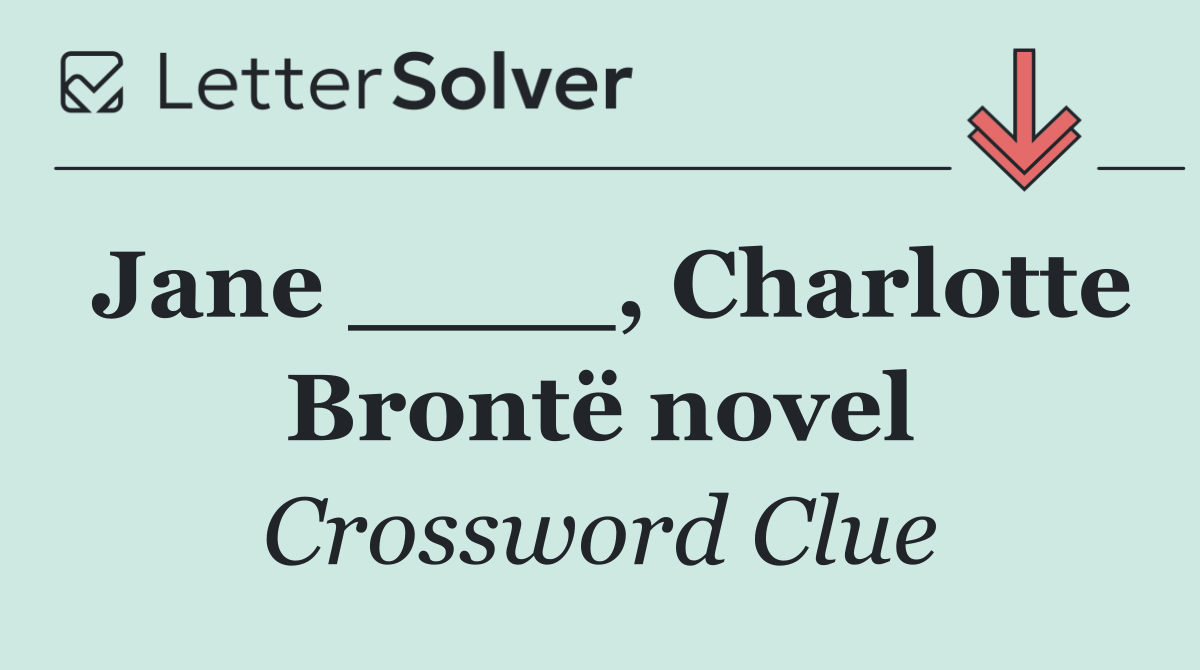 Jane ____, Charlotte Brontë novel