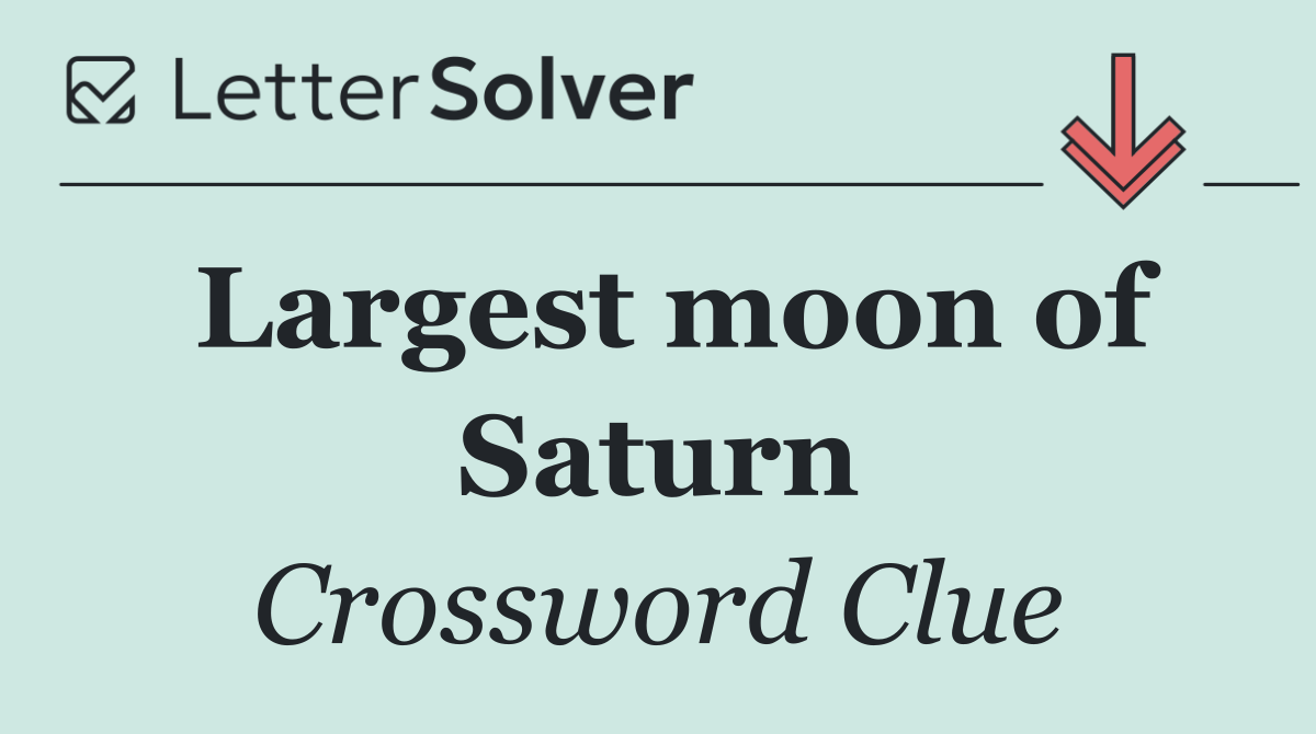 Largest moon of Saturn