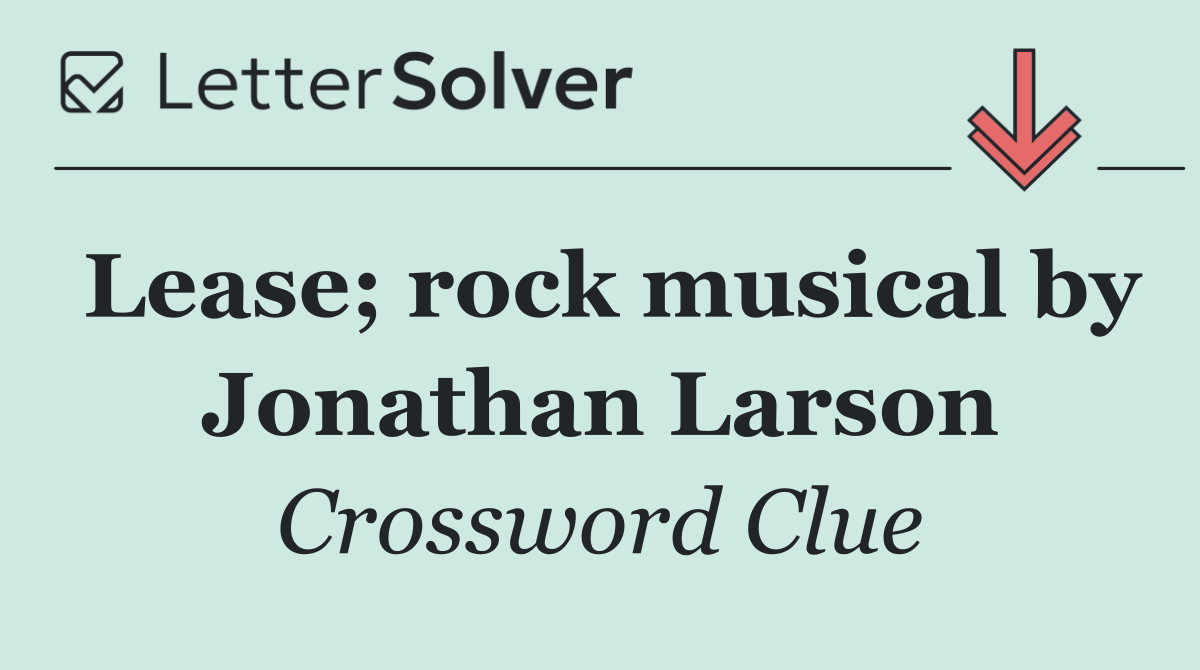Lease; rock musical by Jonathan Larson