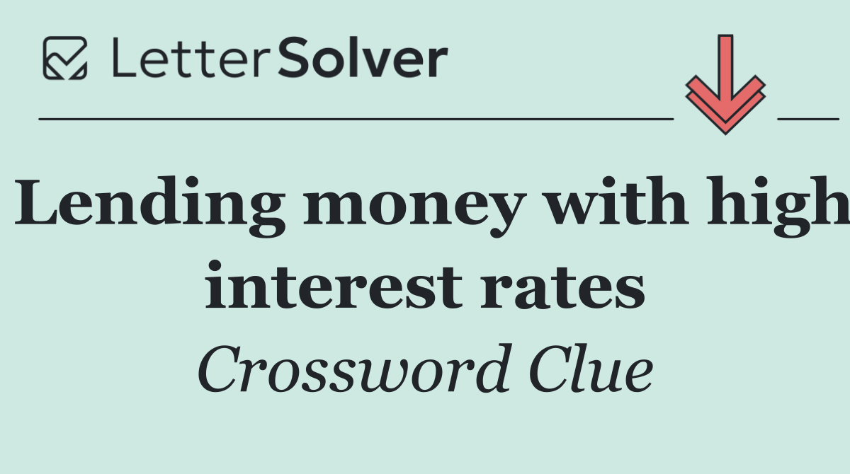 Lending money with high interest rates