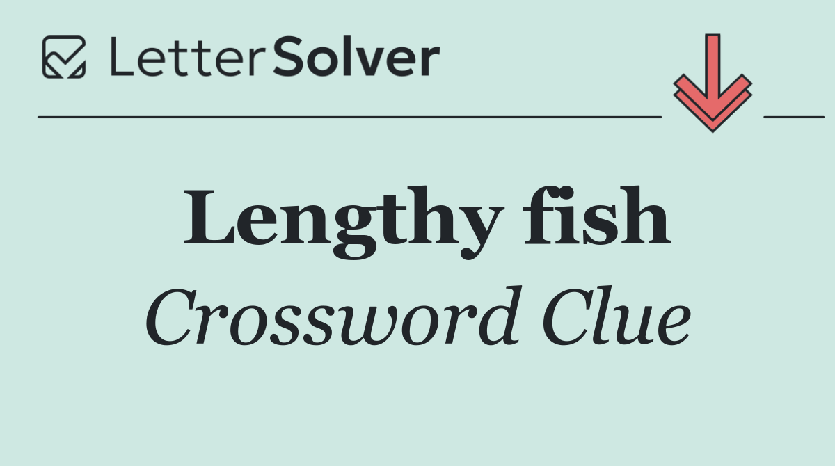 Lengthy fish