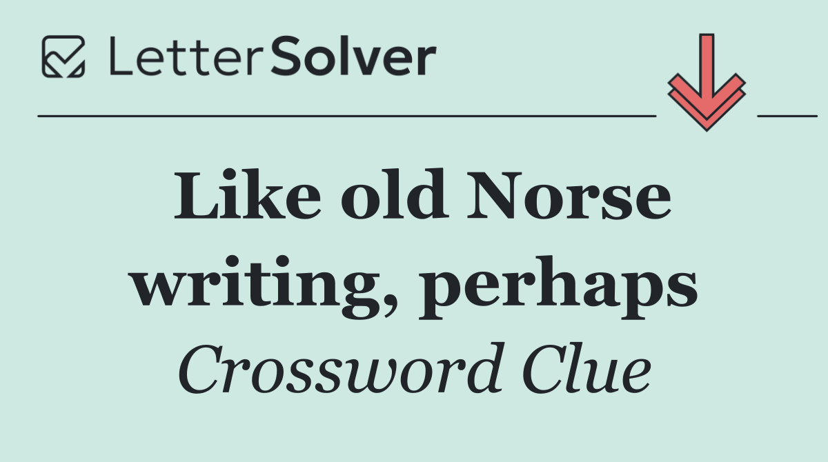Like old Norse writing, perhaps