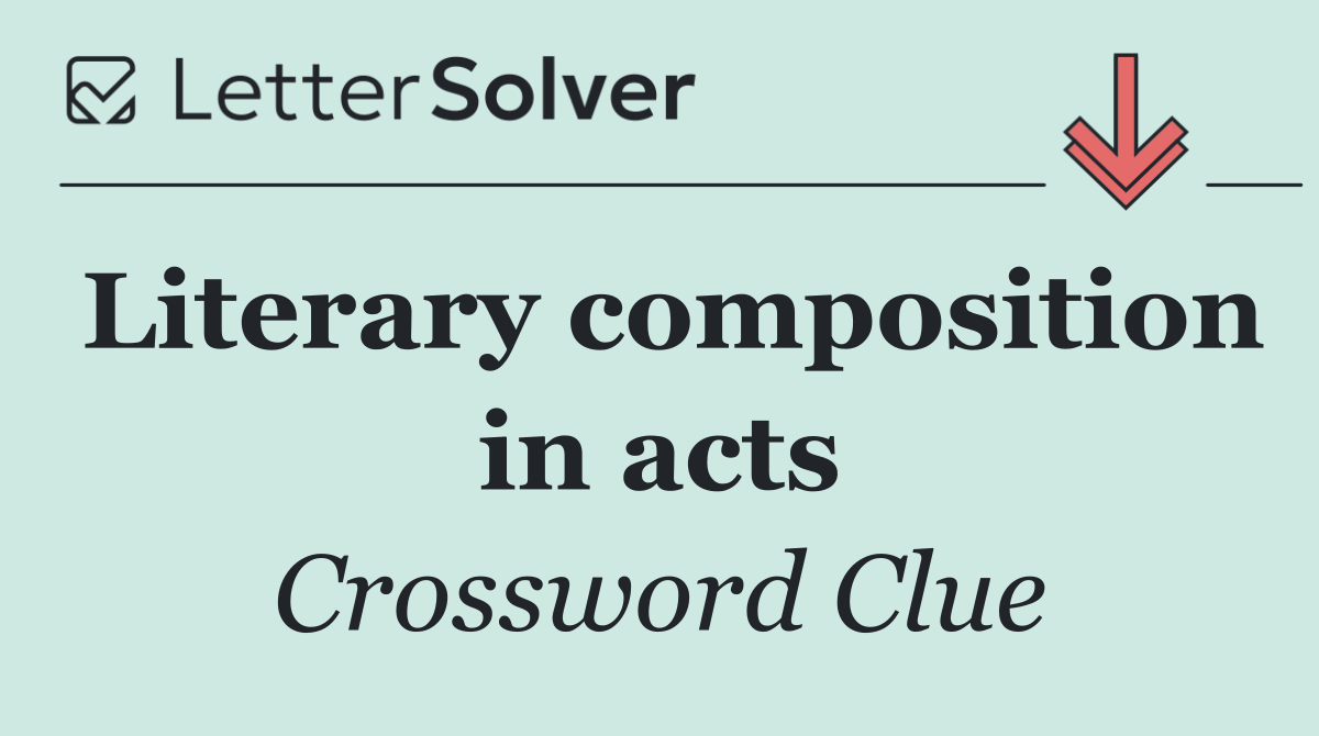 Literary composition in acts