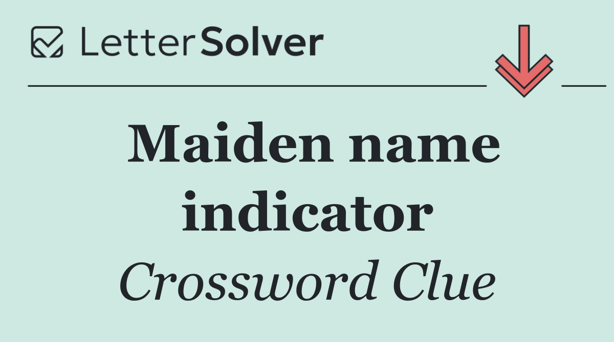 Maiden name indicator