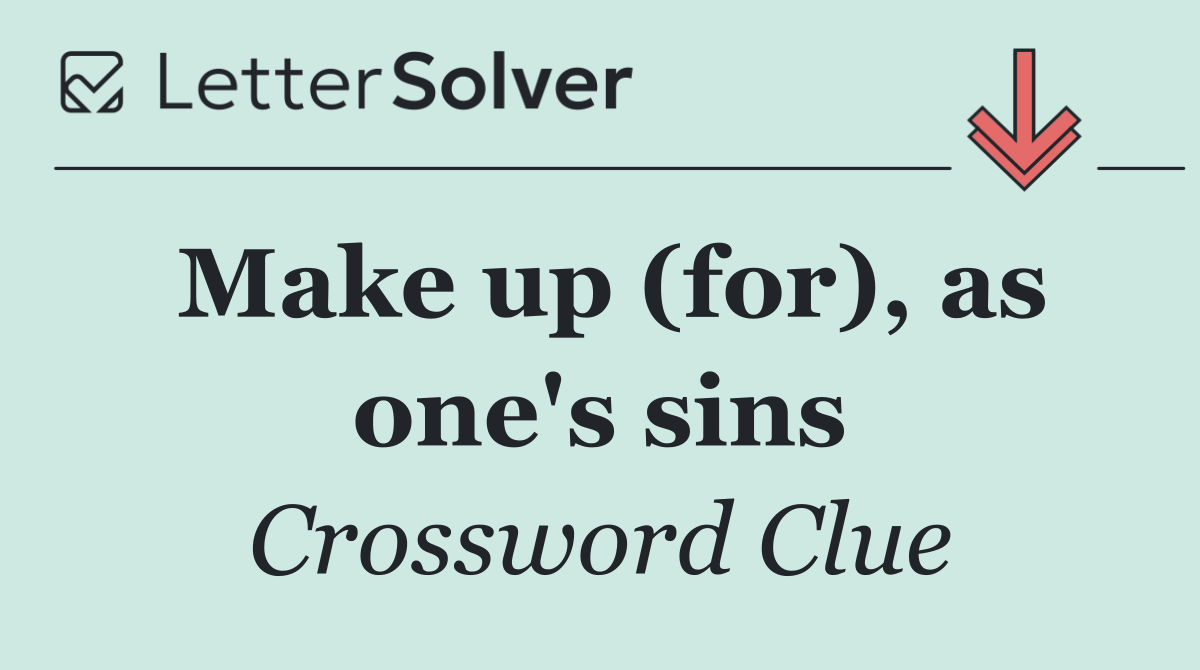 Make up (for), as one's sins