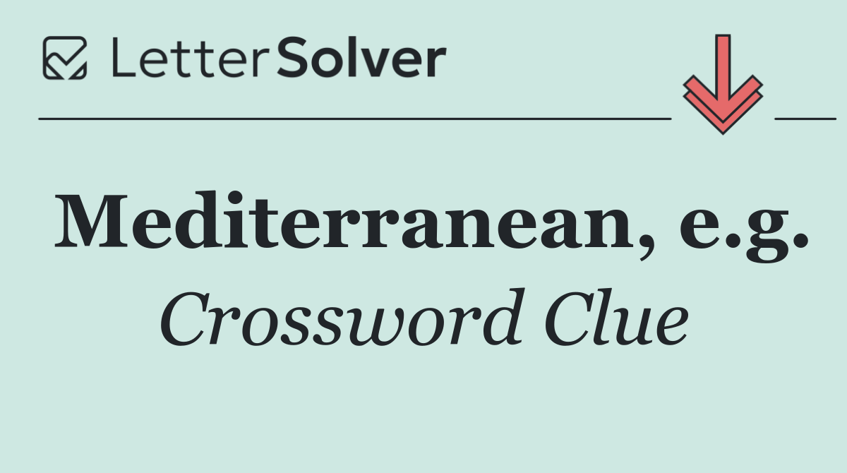 Mediterranean, e.g.
