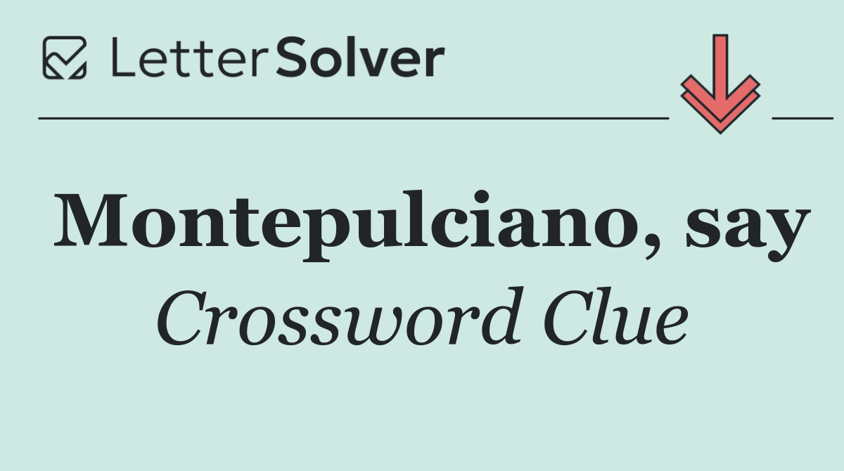 Montepulciano, say