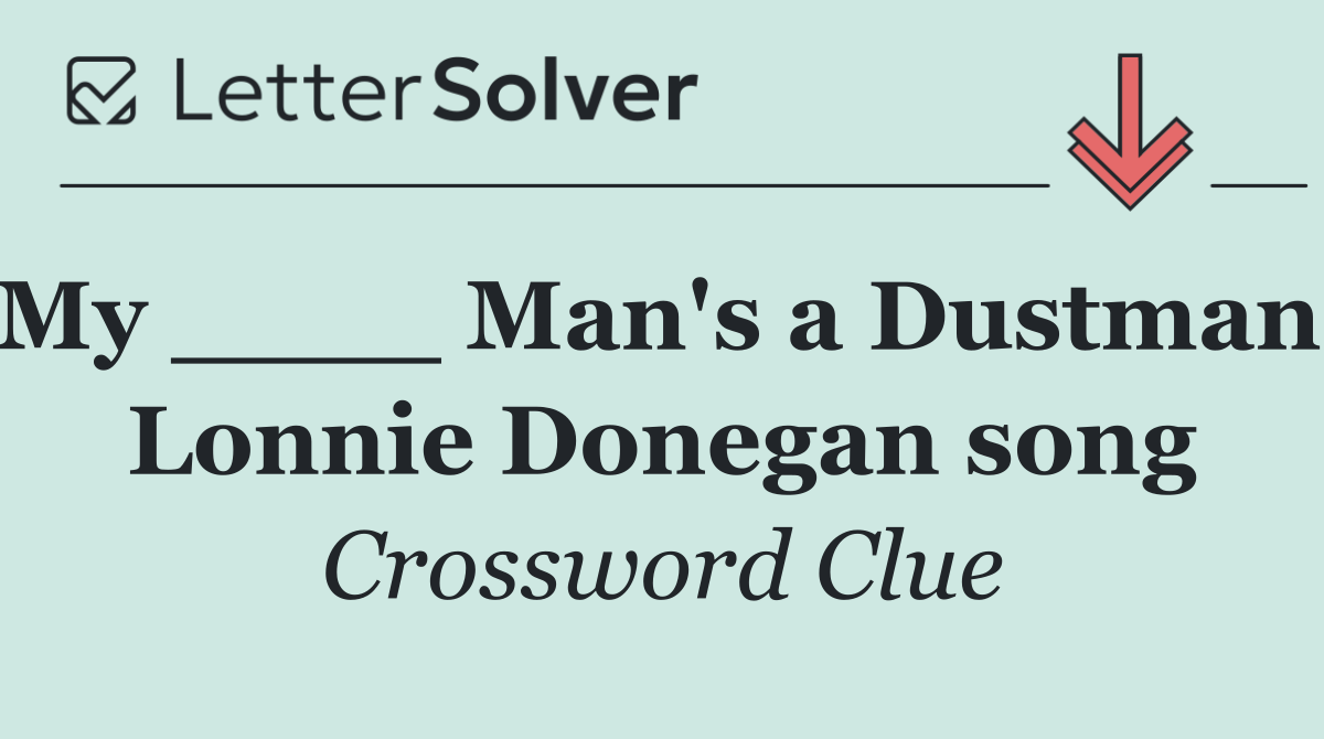 My ____ Man's a Dustman, Lonnie Donegan song
