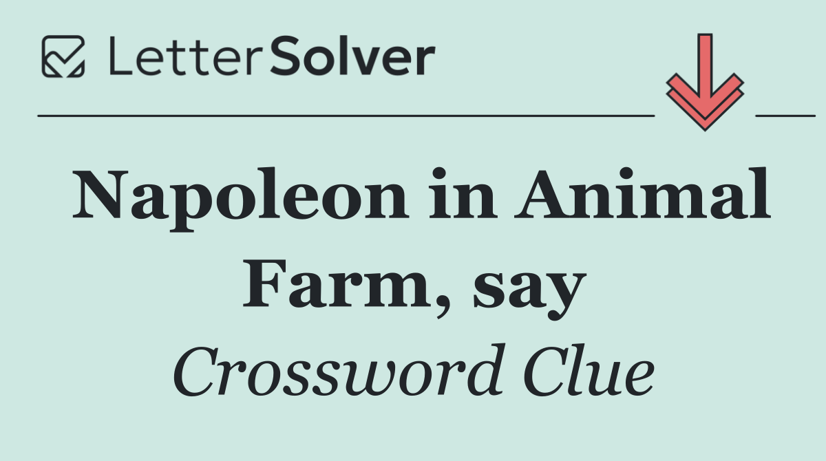 Napoleon in Animal Farm, say