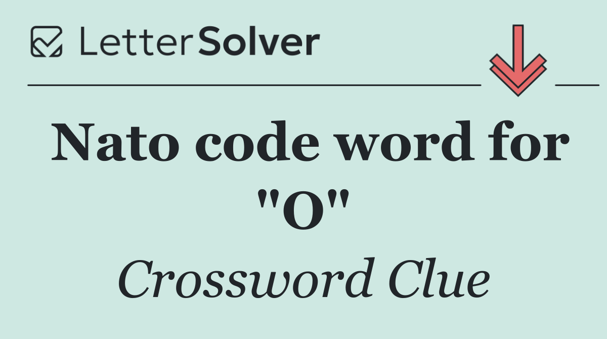 Nato code word for "O"