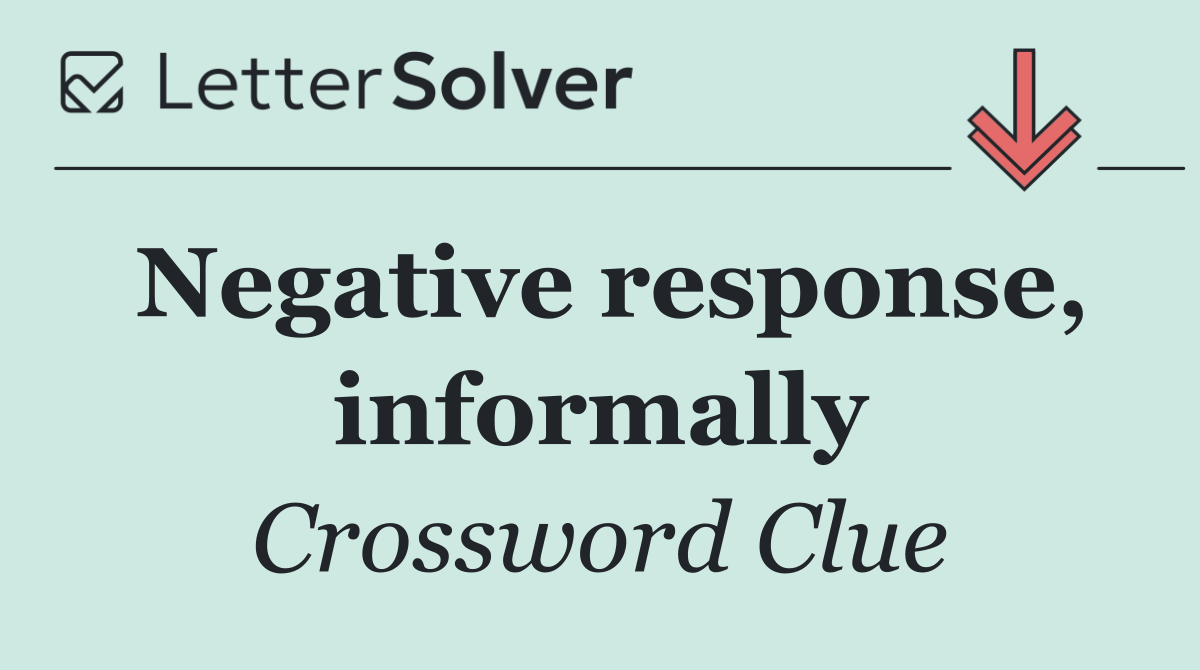 Negative response, informally