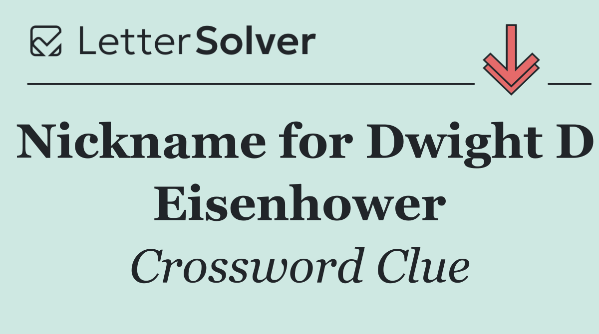 Nickname for Dwight D Eisenhower