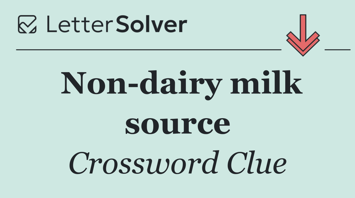 Non dairy milk source