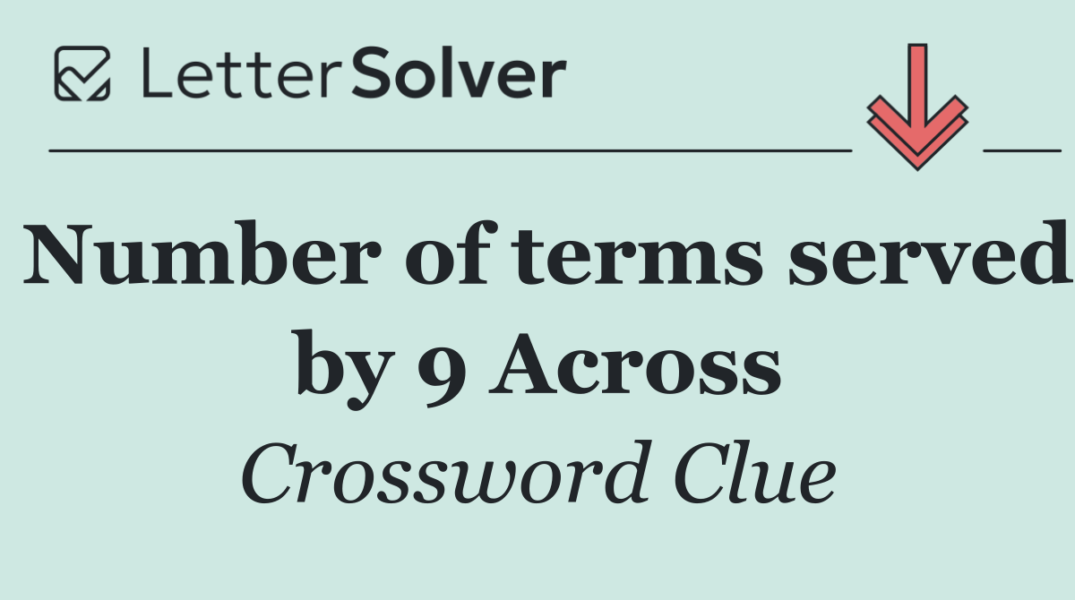 Number of terms served by 9 Across
