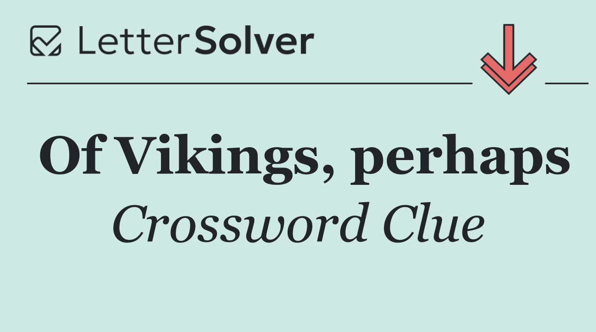 Of Vikings, perhaps
