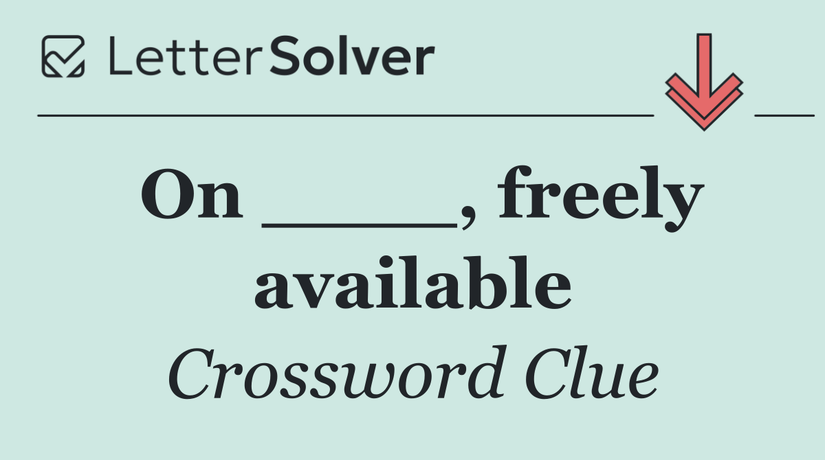 On ____, freely available
