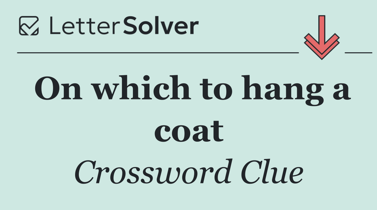 On which to hang a coat