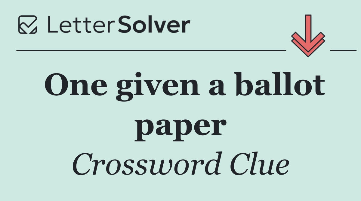 One given a ballot paper