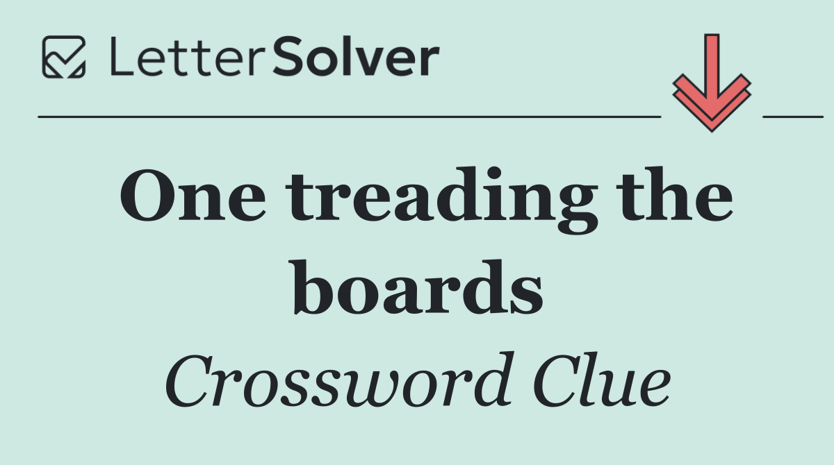 One treading the boards
