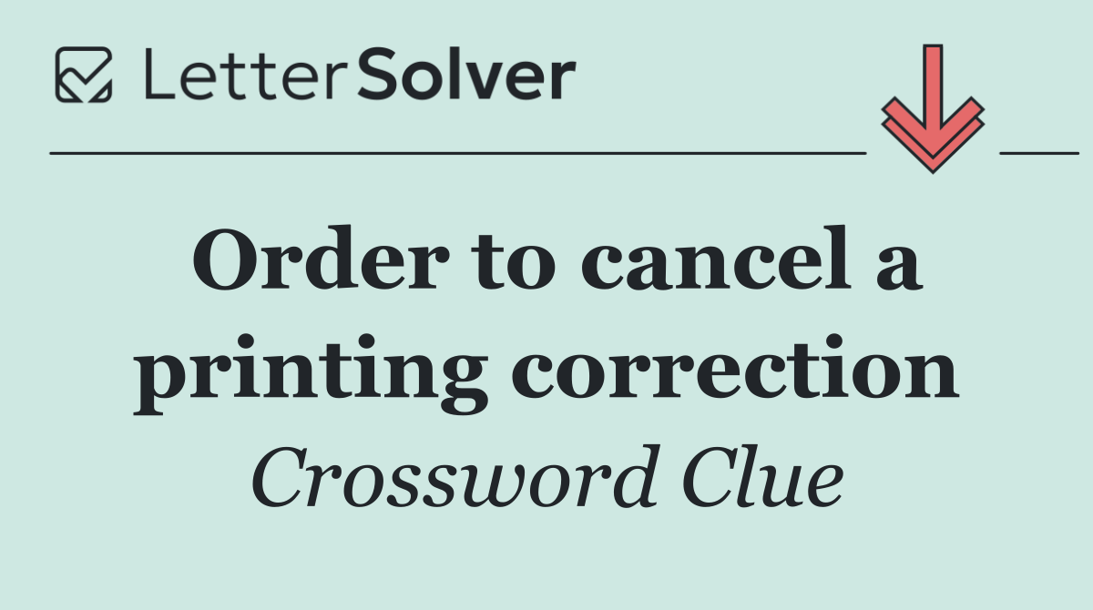 Order to cancel a printing correction