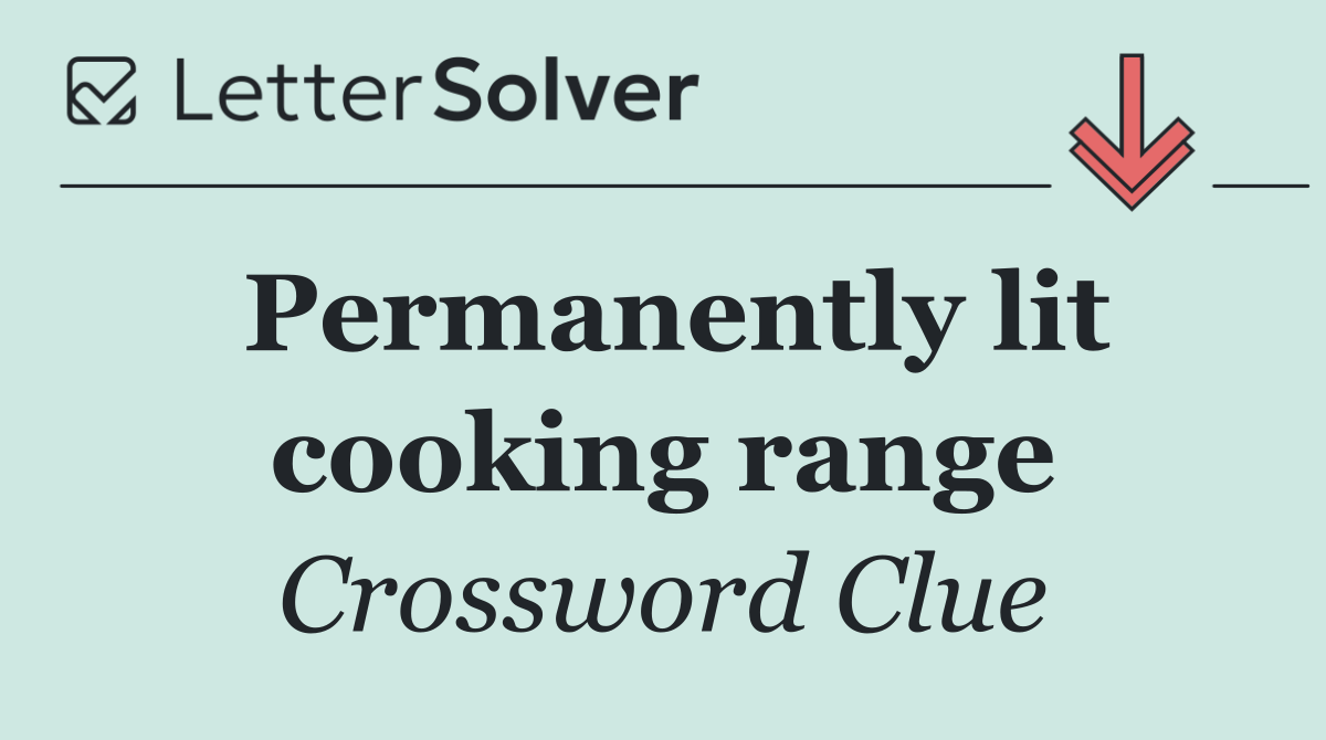 Permanently lit cooking range