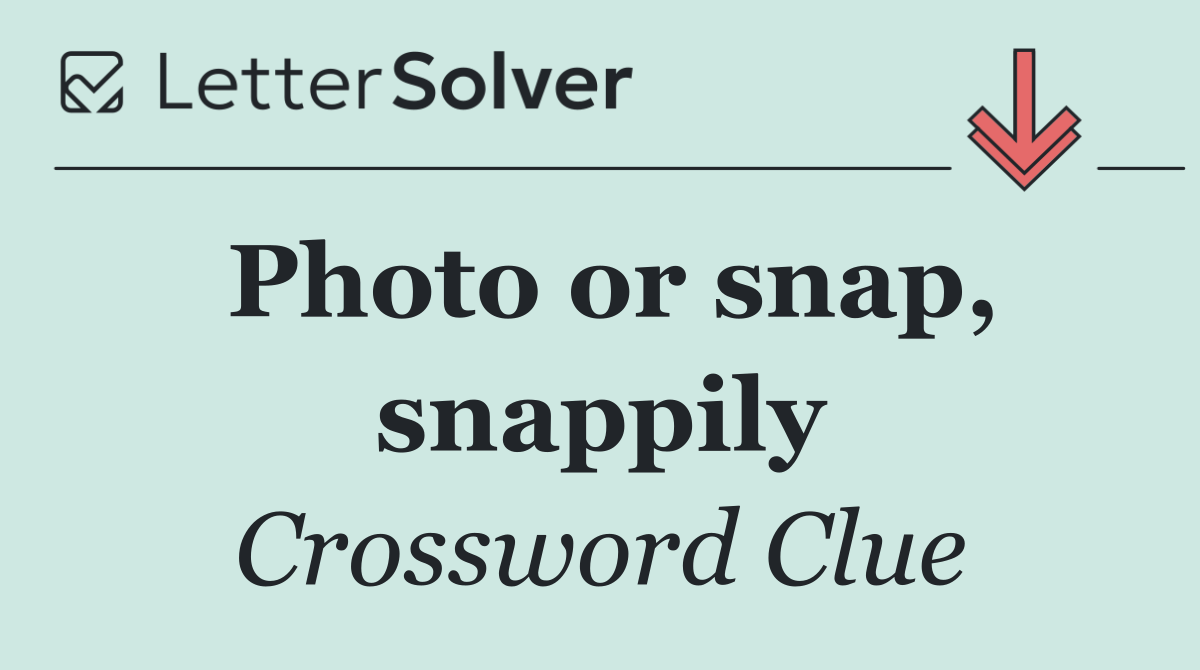 Photo or snap, snappily