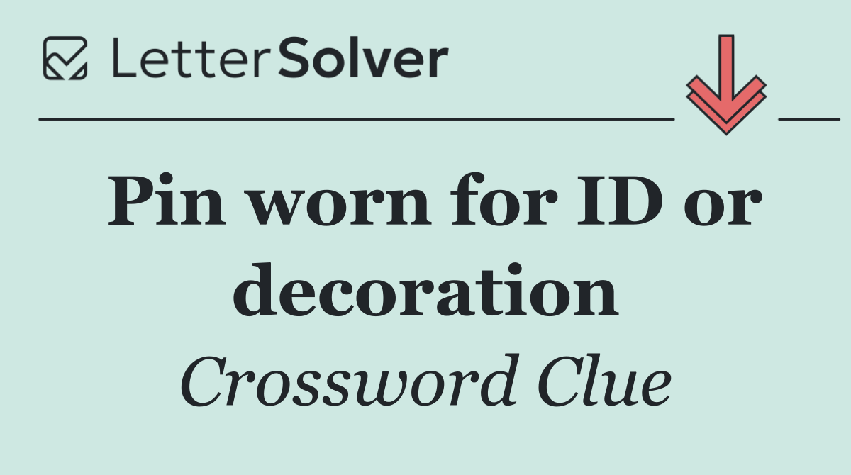 Pin worn for ID or decoration