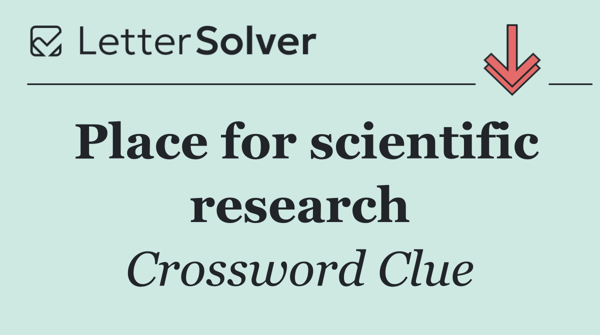Place for scientific research
