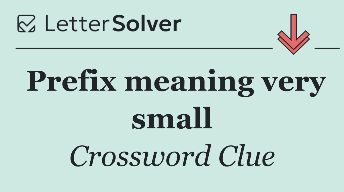 Prefix meaning very small