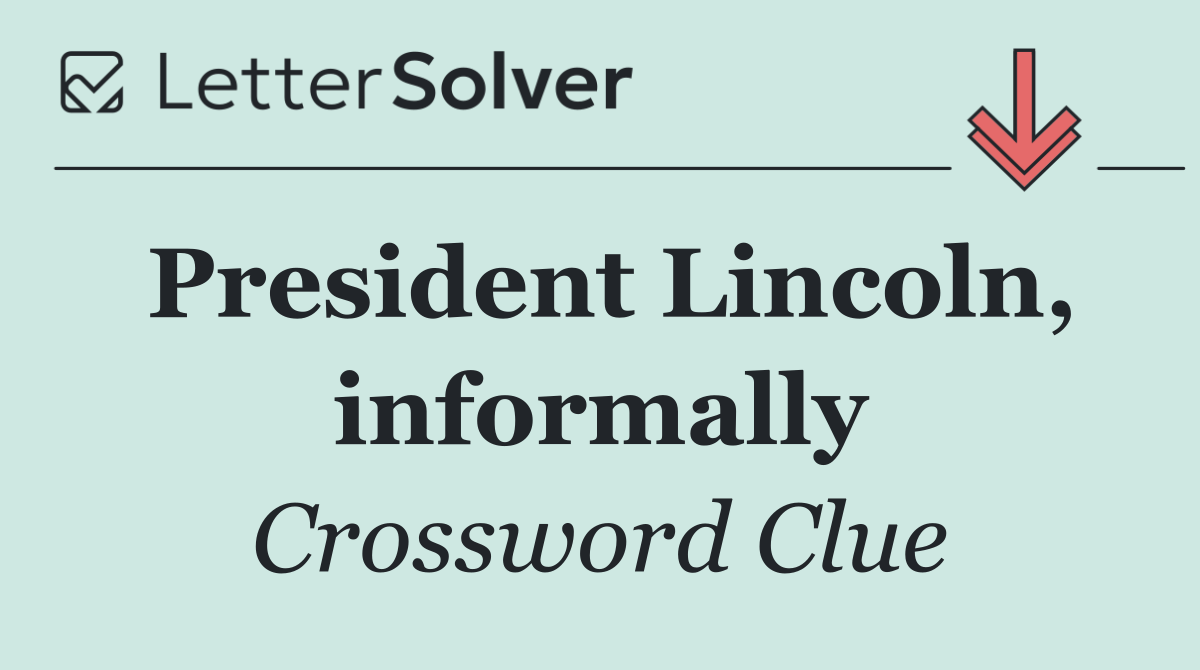 President Lincoln, informally