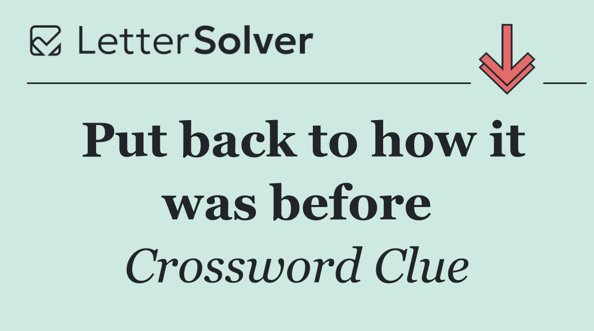 Put back to how it was before