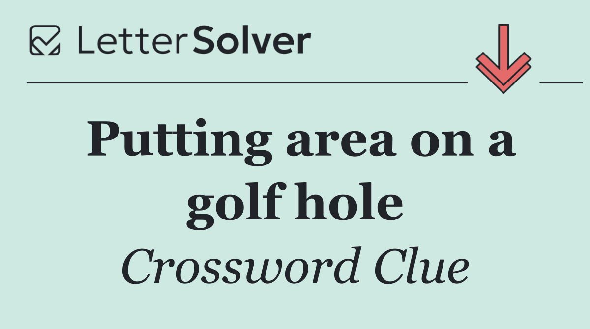 Putting area on a golf hole