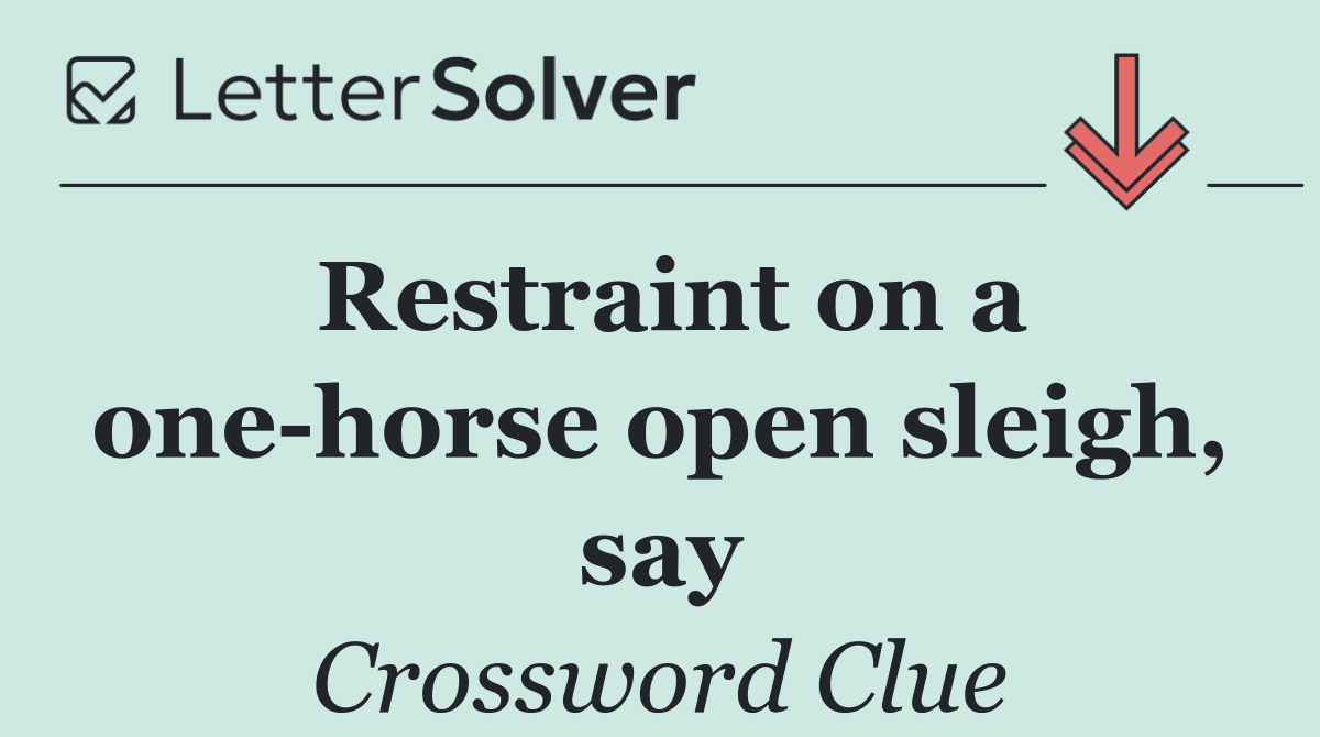 Restraint on a one horse open sleigh, say