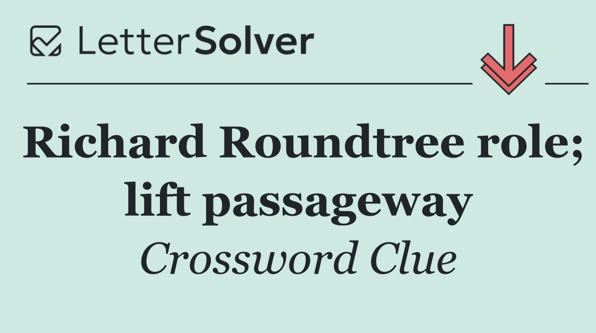 Richard Roundtree role; lift passageway